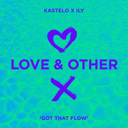 ILY, Kastelo - Got That Flow [LOVE181-01Z]